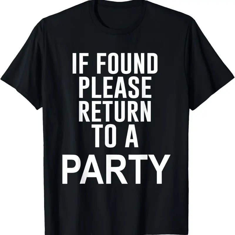 100% Cotton If Found Please Return To A Party Funny Drinking Saying Joke T-Shirt