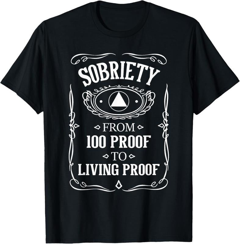 100% Cotton Living Proof - Sobriety Anniversary Sober AA NA Recovery T-Shirt