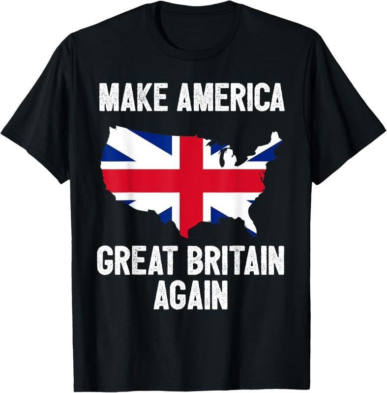 100% Cotton Make America Great Britain Again Shirt Funny Political Gift T-Shirt