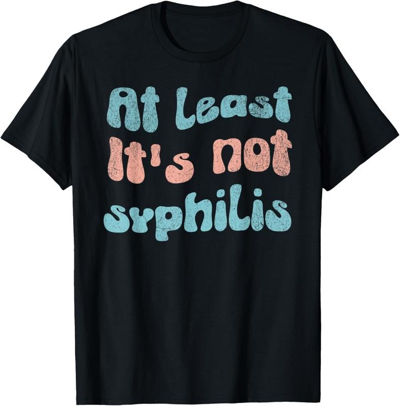 100% Cotton Not Syphilis Funny Post Surgery Gag Retro Get Well Soon T-Shirt