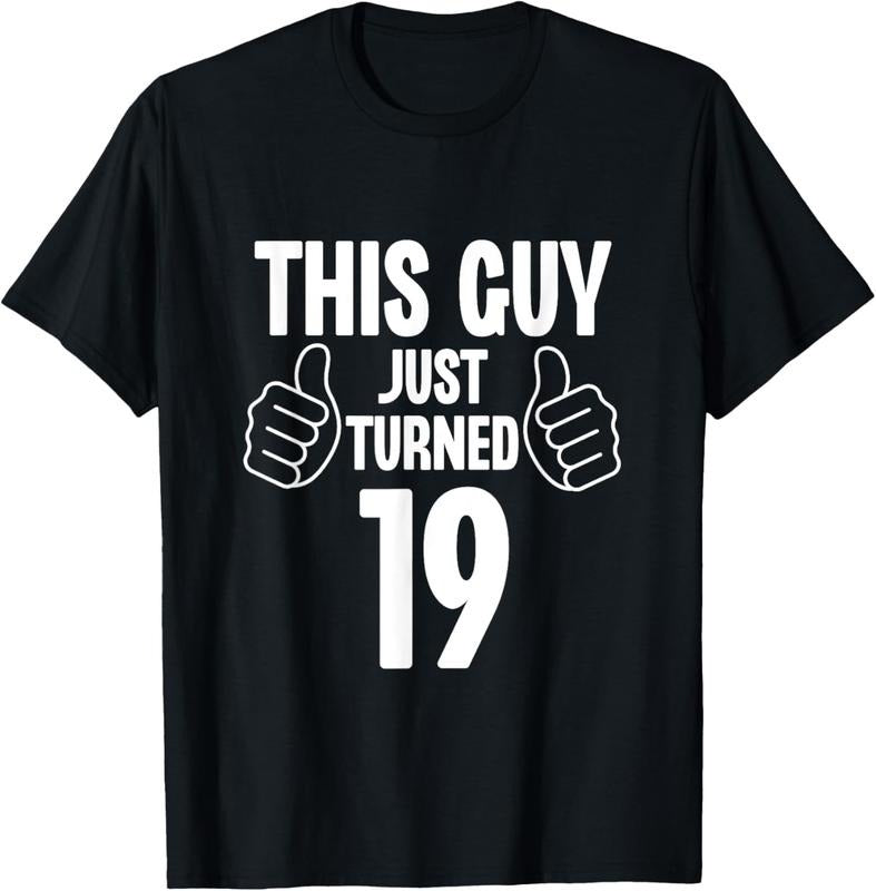 100% Cotton This Guy Just Turned 19 Funny Age Birthday T-Shirt
