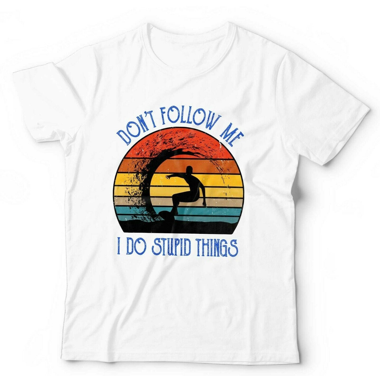 Surfing Don't Follow Me Tshirt Unisex