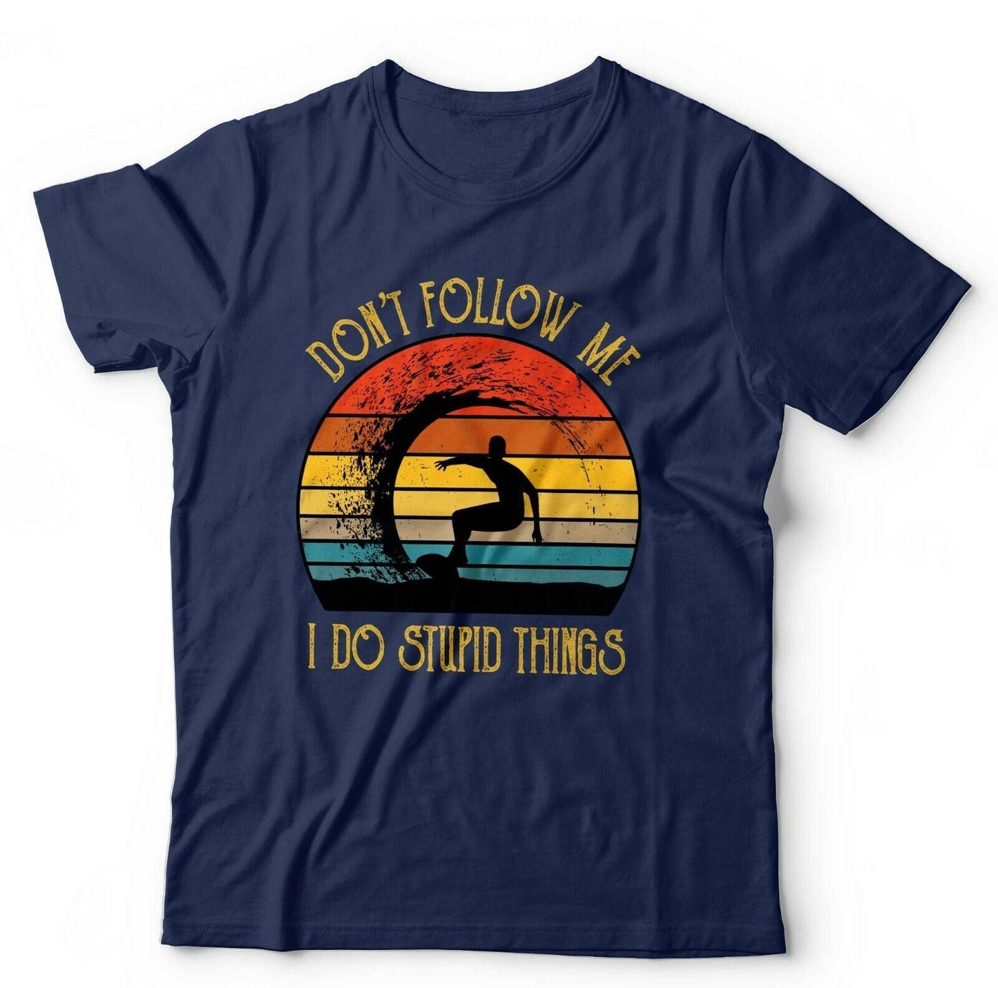 Surfing Don't Follow Me Tshirt Unisex