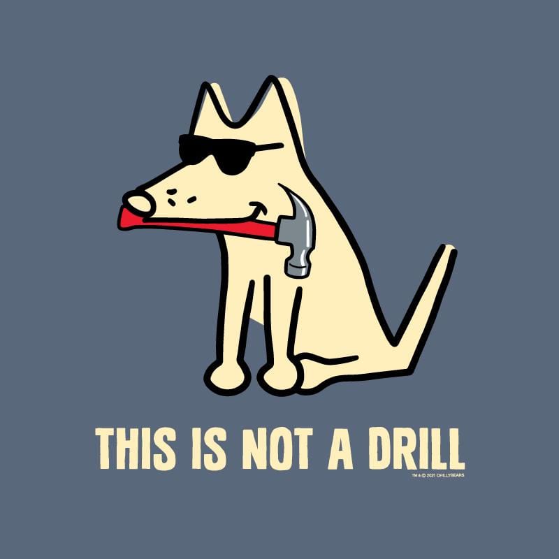 This Is Not A Drill - Classic Tee