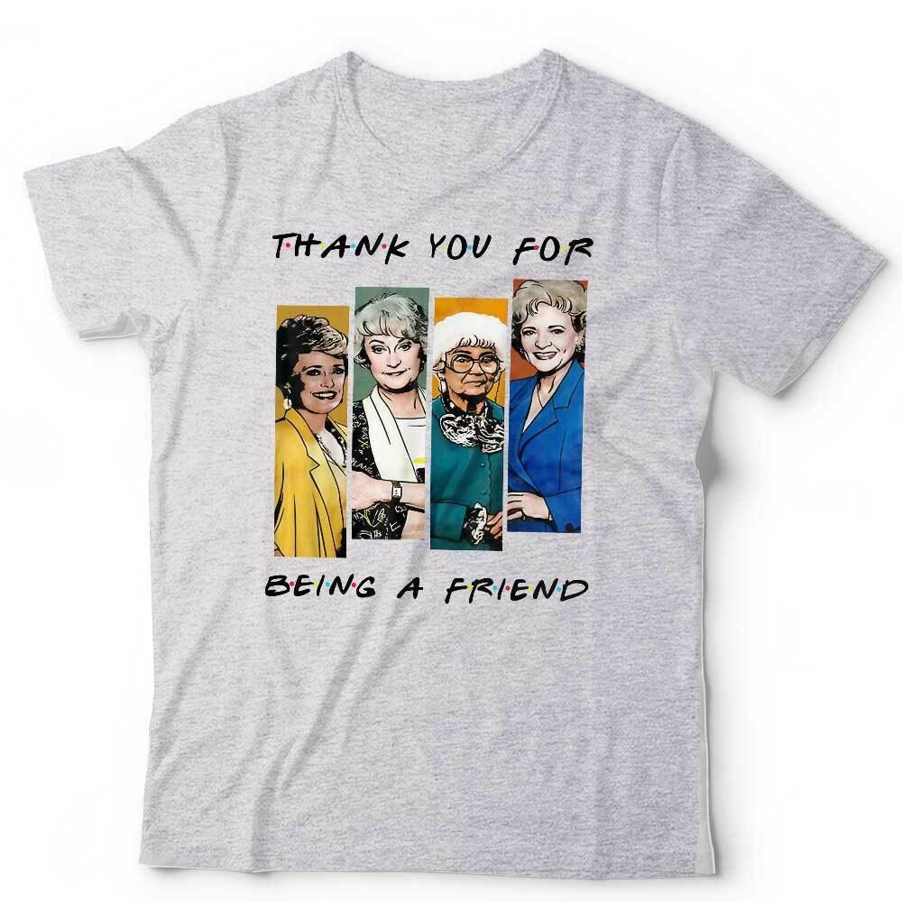 Thank You For Being A Golden Friend Tshirt Unisex