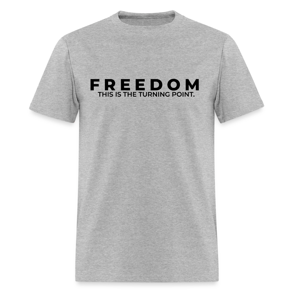 Freedom This is the Turning Point T Shirt