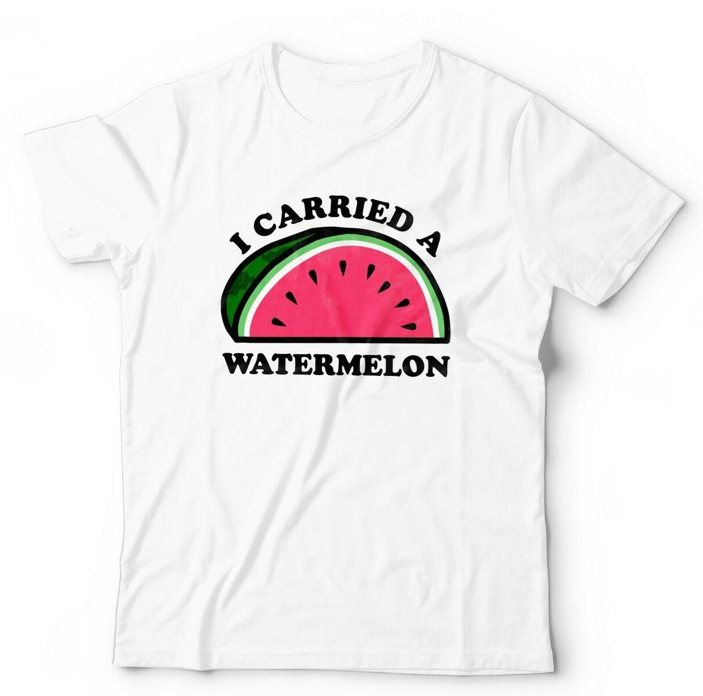 I Carried A Watermelon Tshirt Unisex & Kids