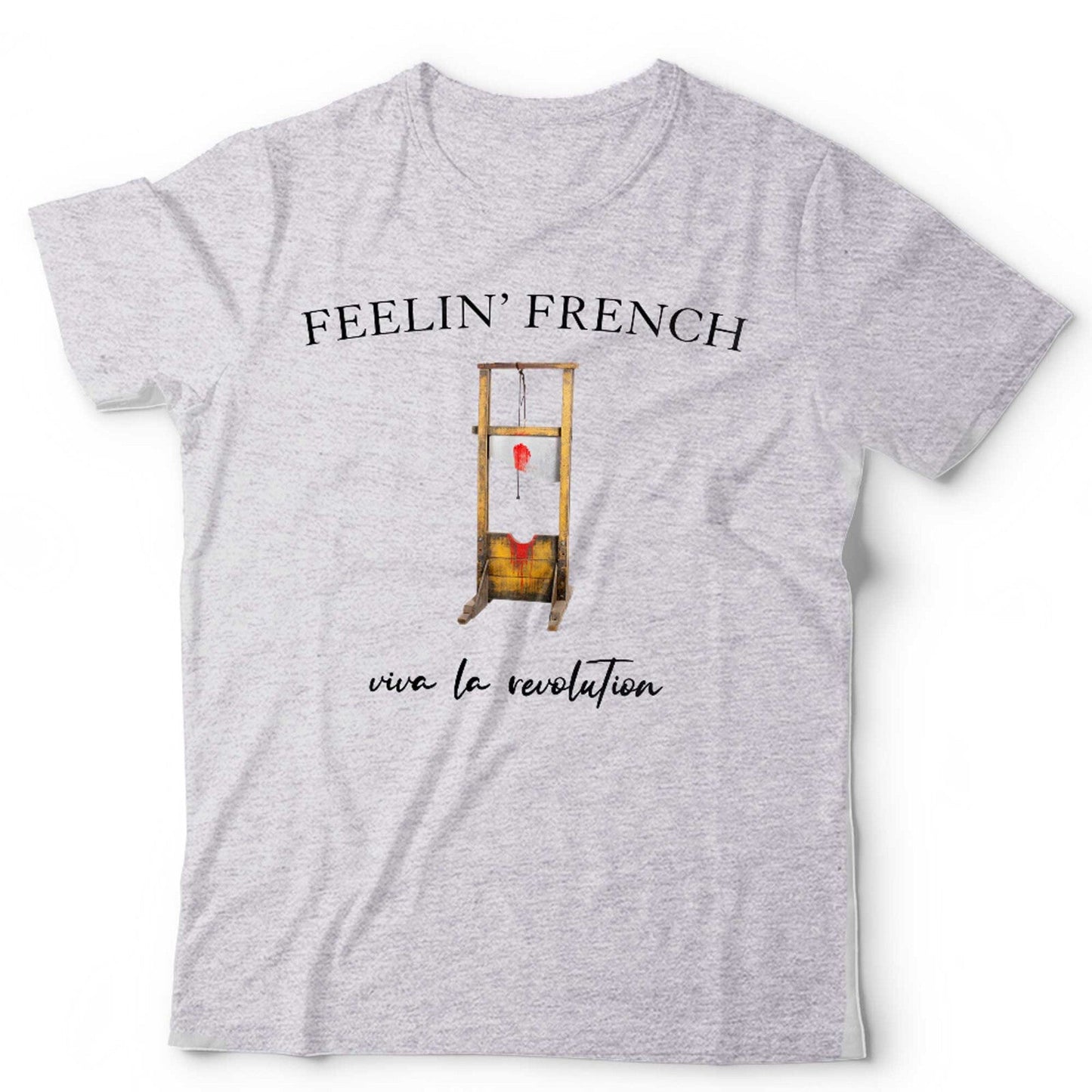 Feelin' French Unisex T Shirt