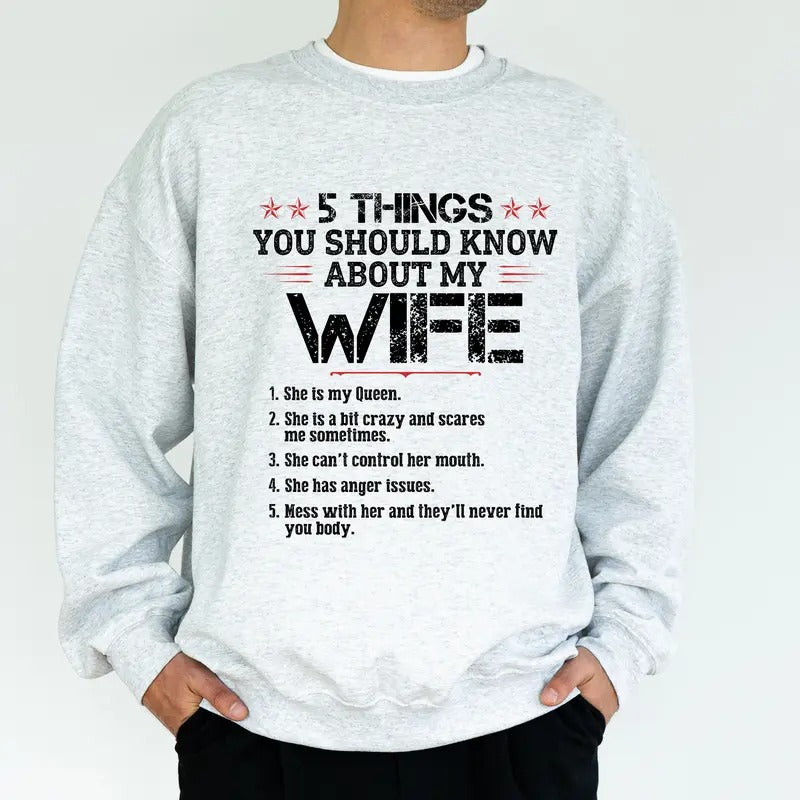 5 Things You Should Know About My Wife Sweatshirt, My Wife Is My Queen Crewneck, Funny Men Long Sleeved Pullover, Anniversary Valentines Day Gift