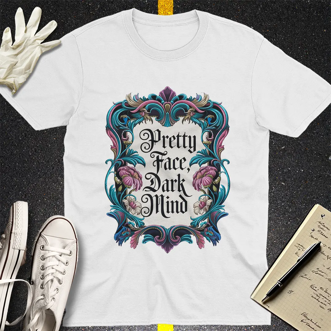 Pretty Face, Dark Mind T-Shirt