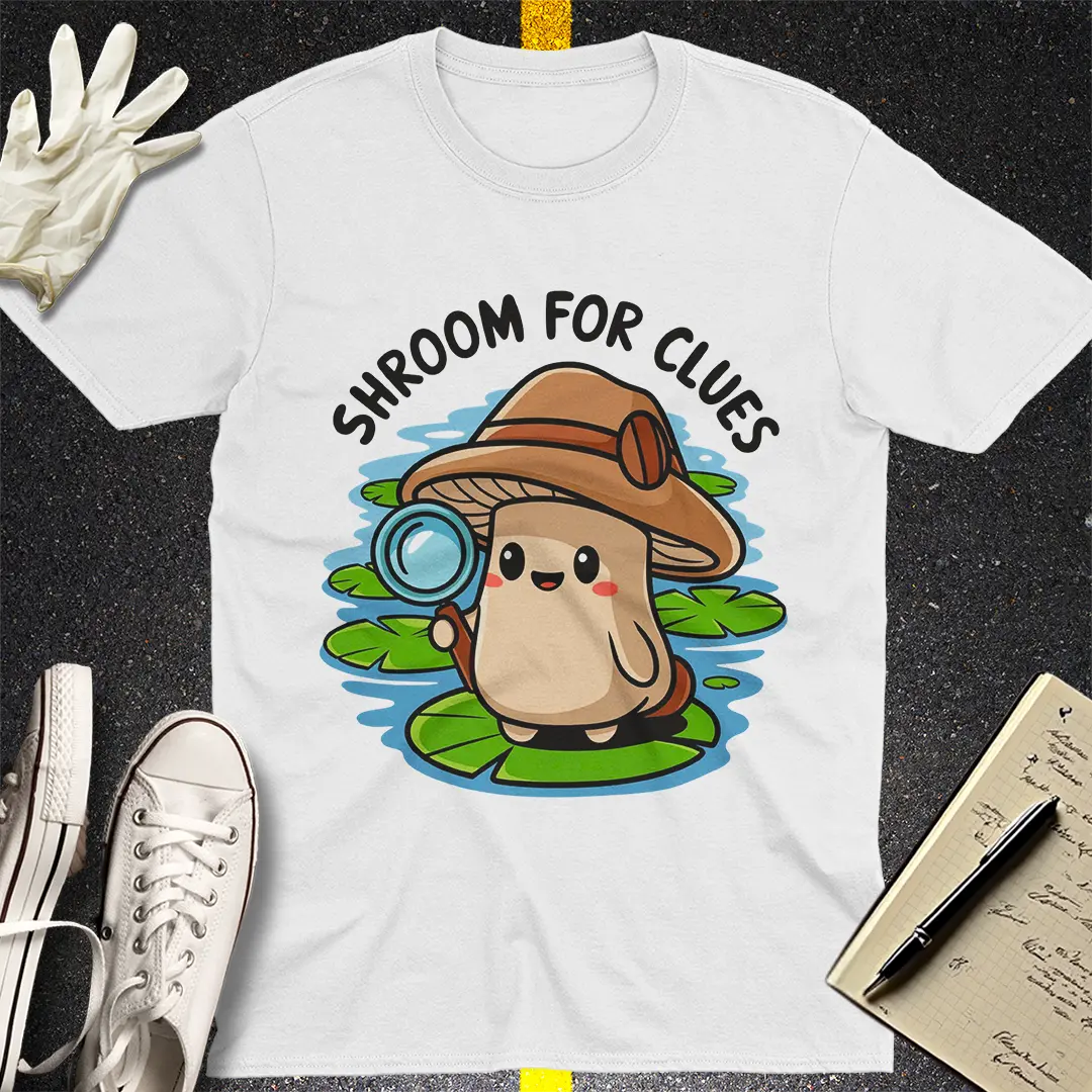 Shroom for Clues T-Shirt