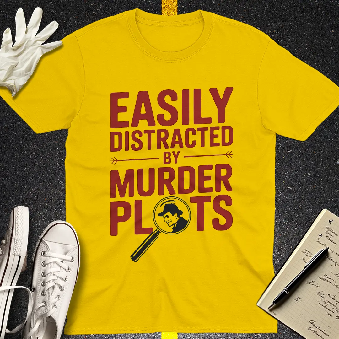 Easily Distracted by Murder Plots T-Shirt