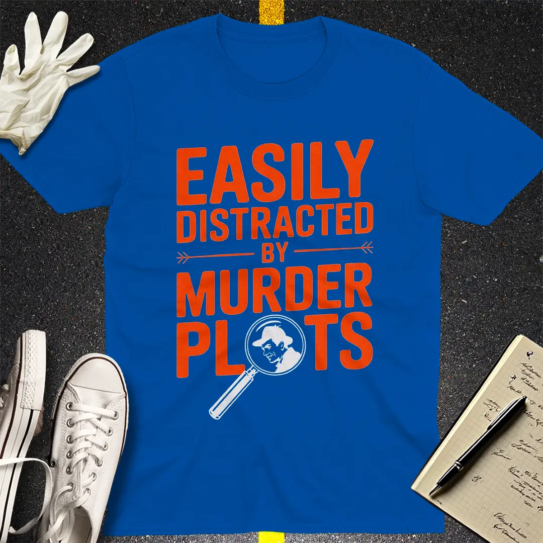Easily Distracted by Murder Plots T-Shirt