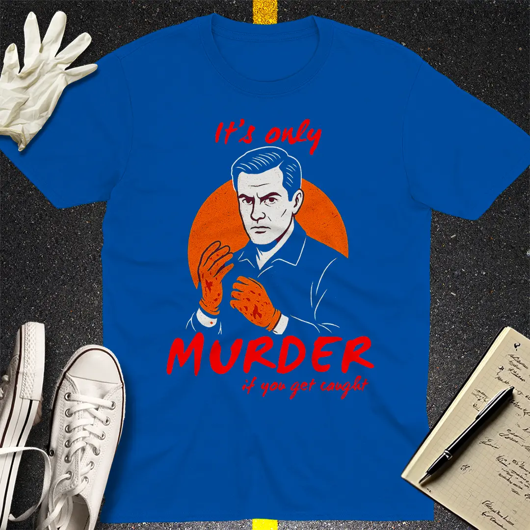 It's Only Murder T-Shirt Style001