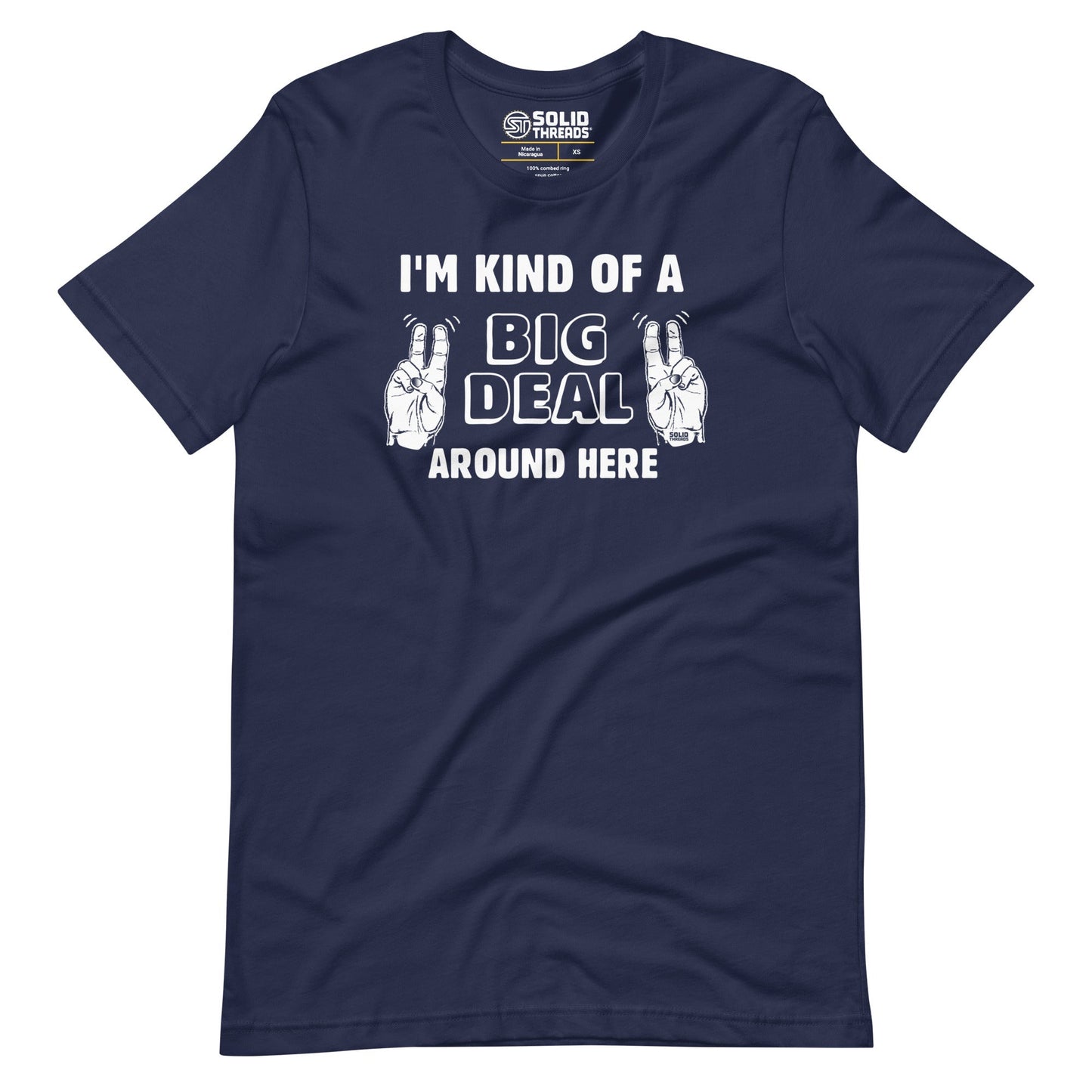 I'm Kind Of A Big Deal Around Here Soft Style T-Shirt