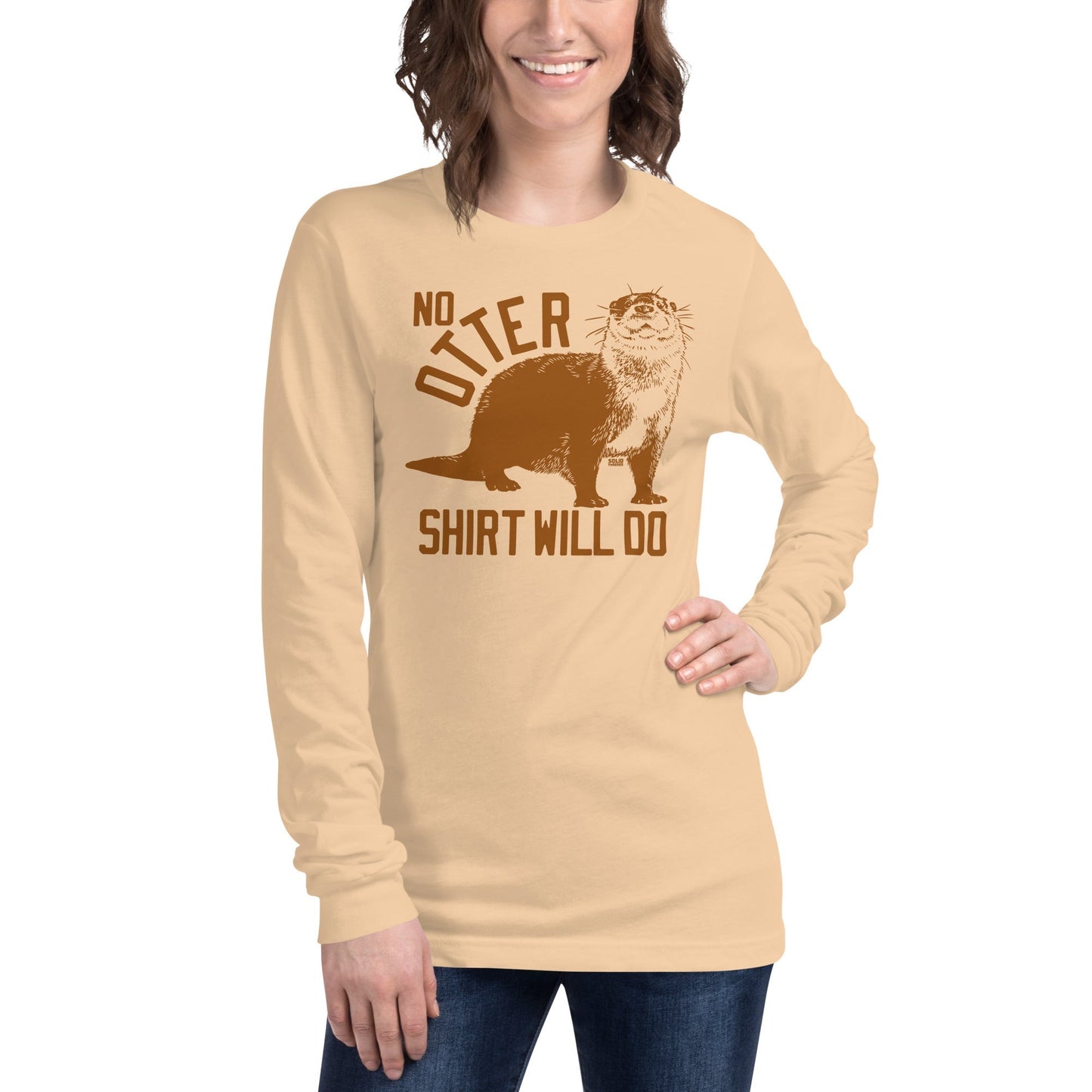 Unisex No Otter Shirt Will Do Long Sleeve T-Shirt