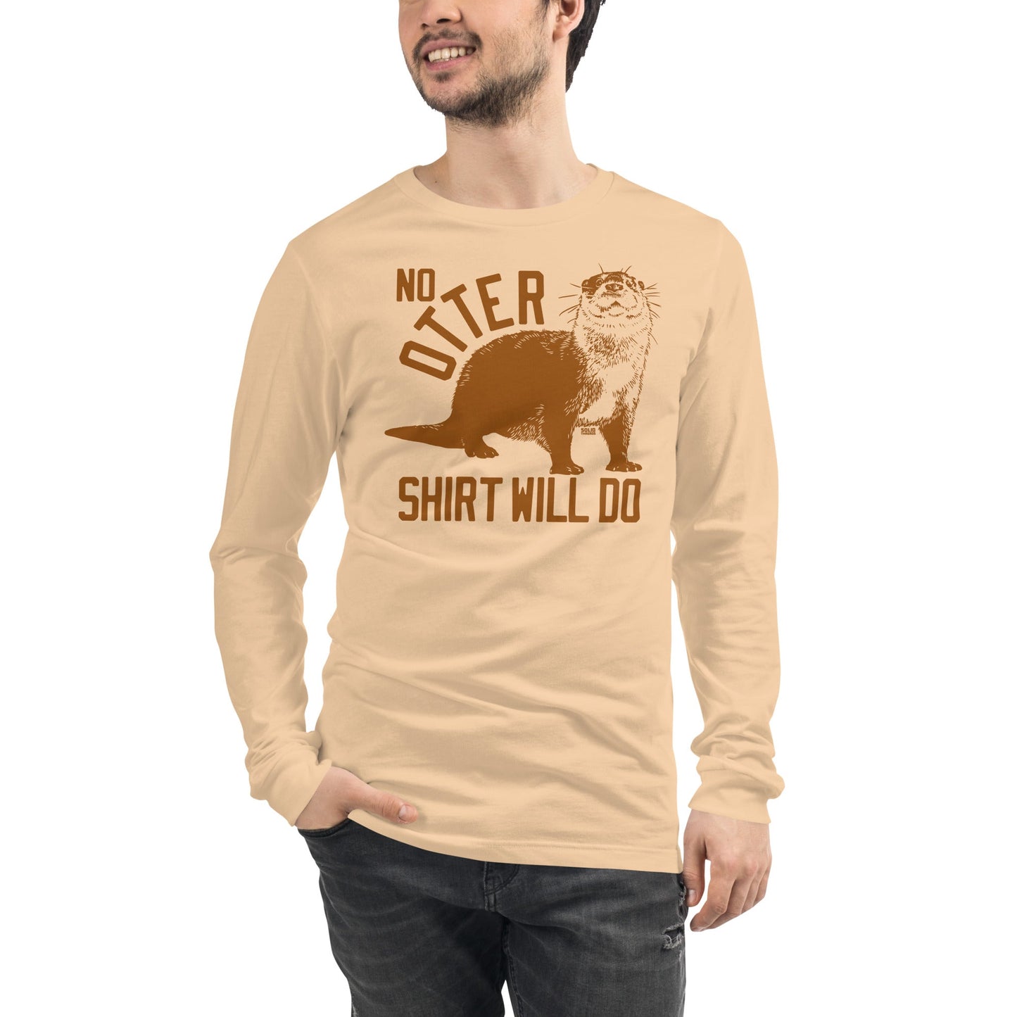 Unisex No Otter Shirt Will Do Long Sleeve T-Shirt