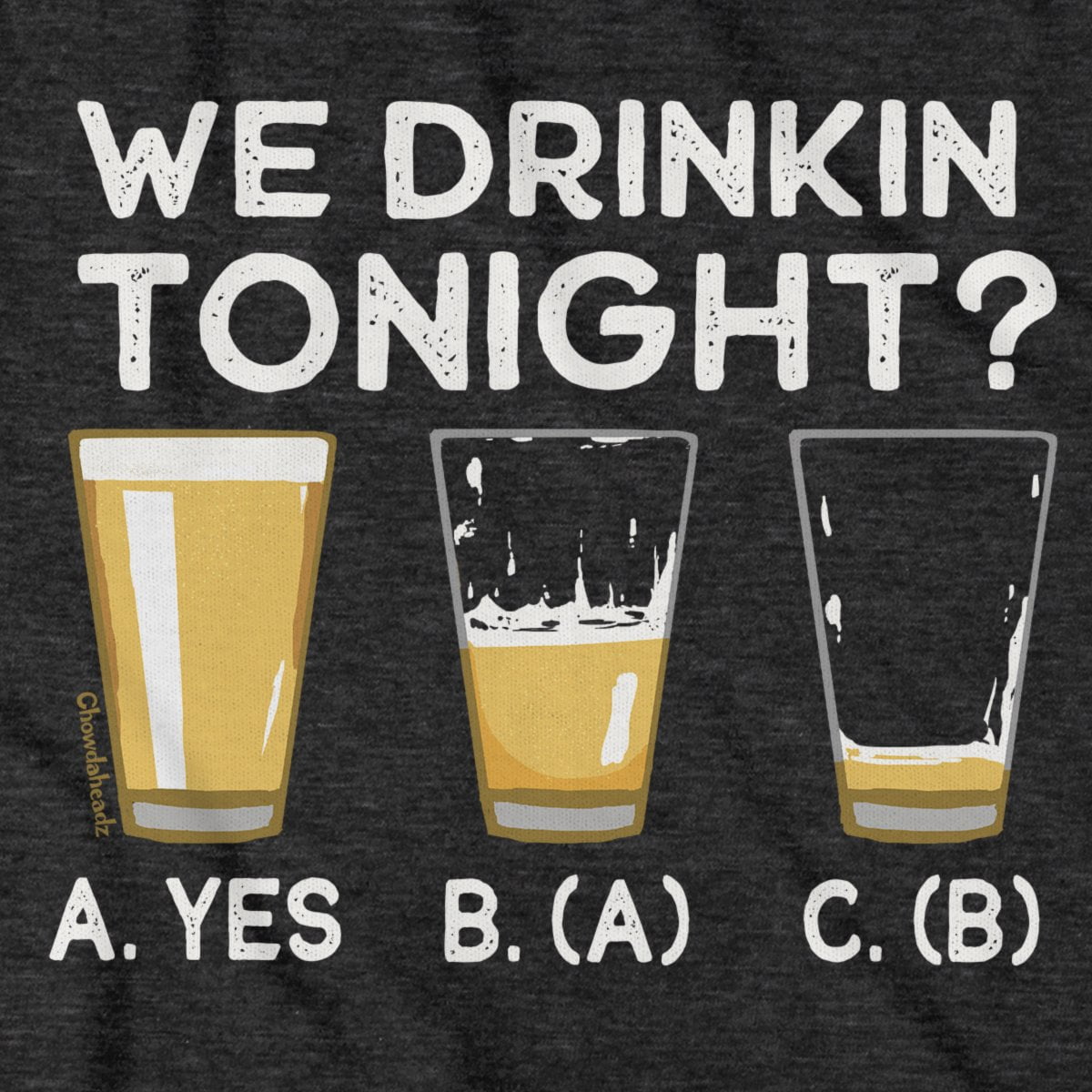 We Drinkin' Tonight? T-Shirt