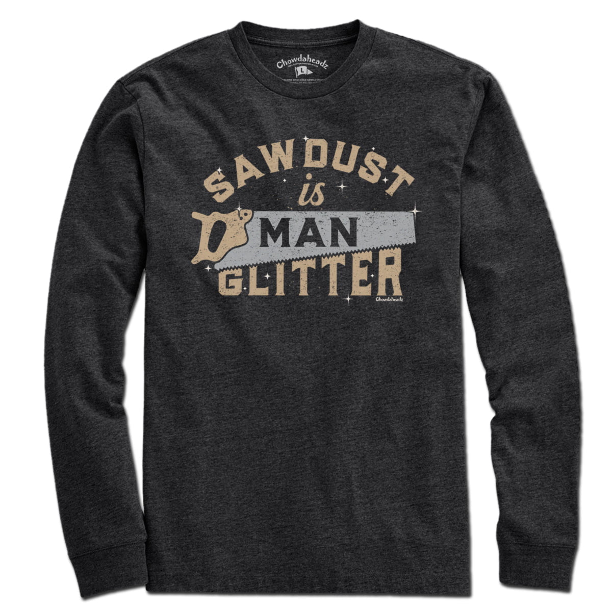 Sawdust Is Man Glitter T-Shirt