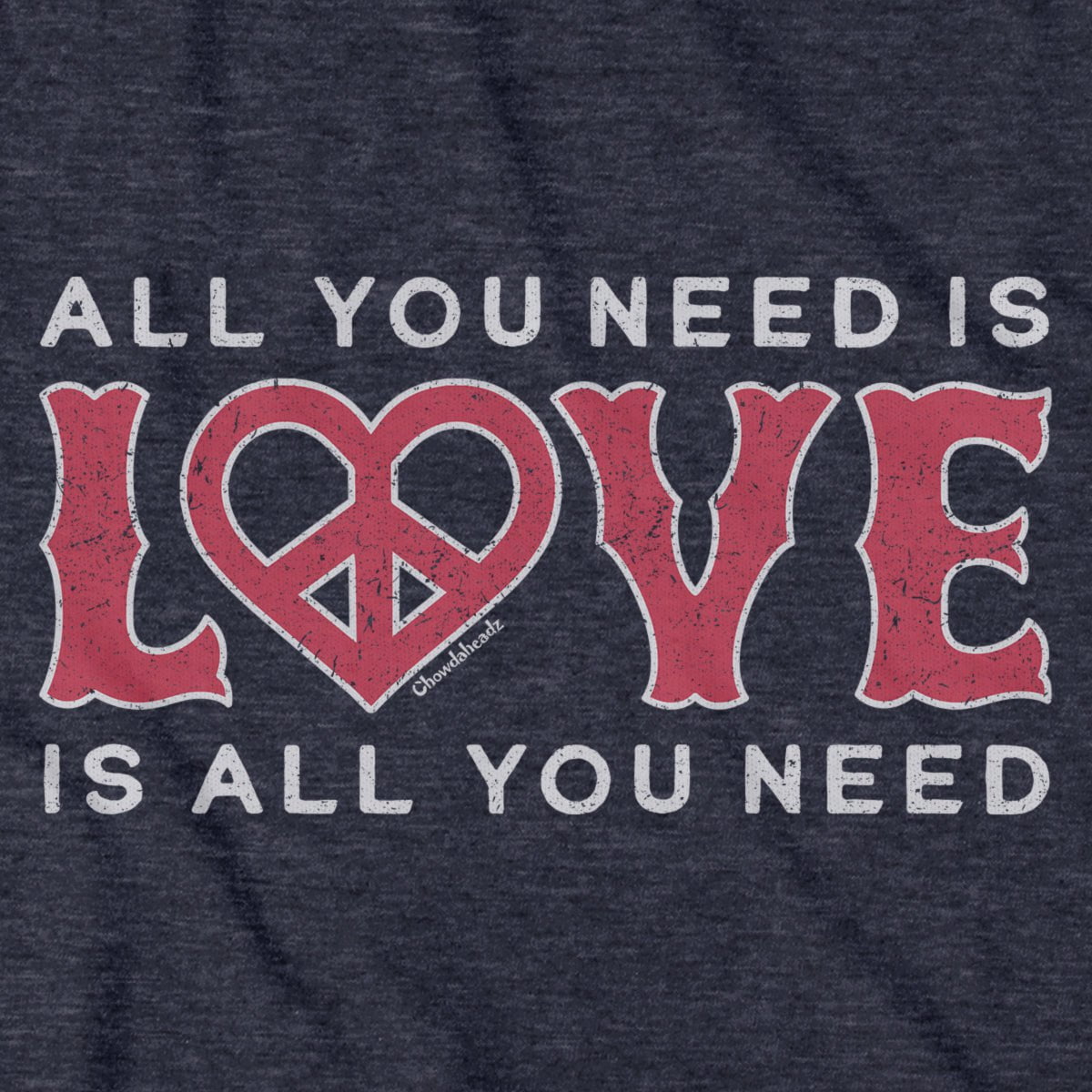 All We Need Is Love T-Shirt
