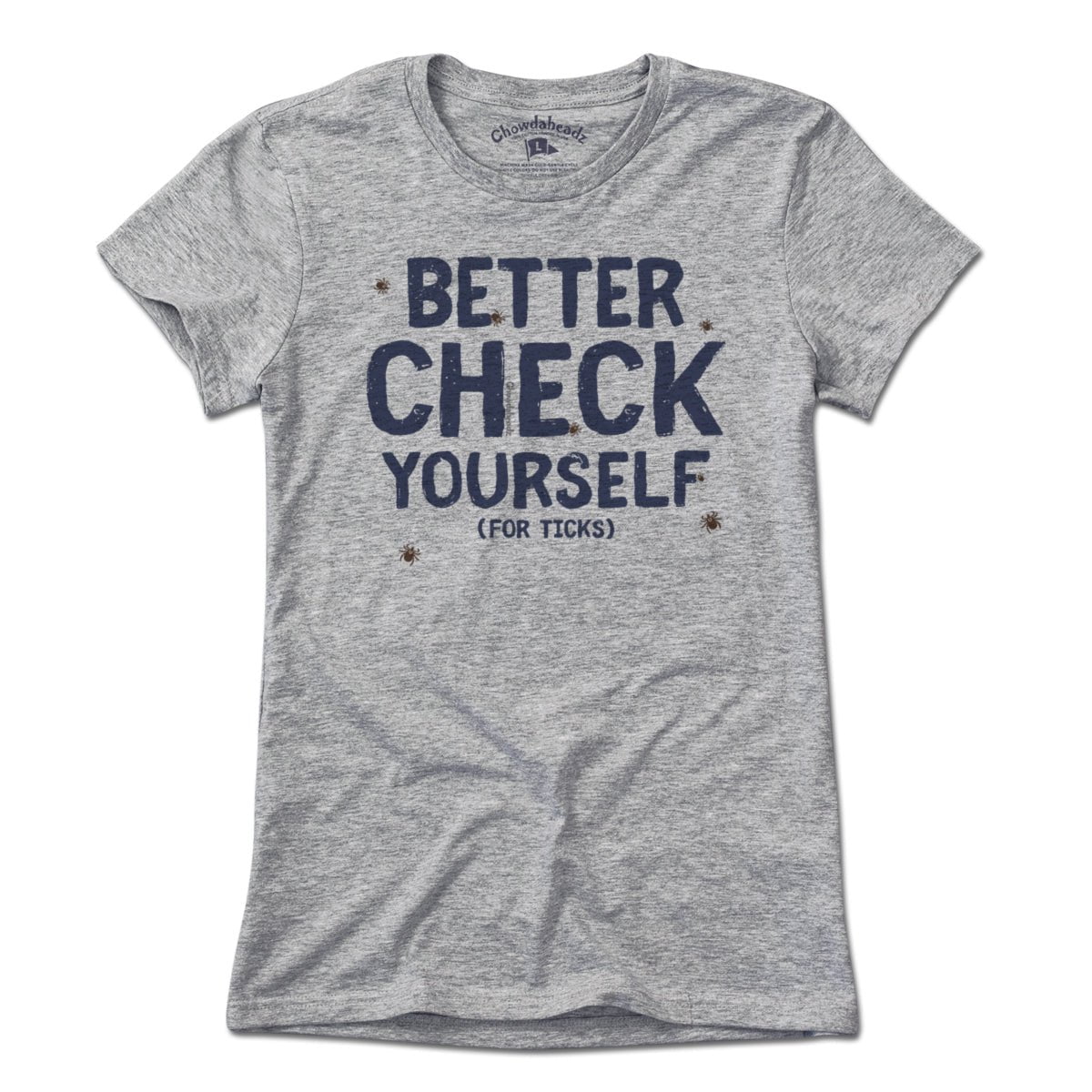 Better Check Yourself (For Ticks) T-Shirt