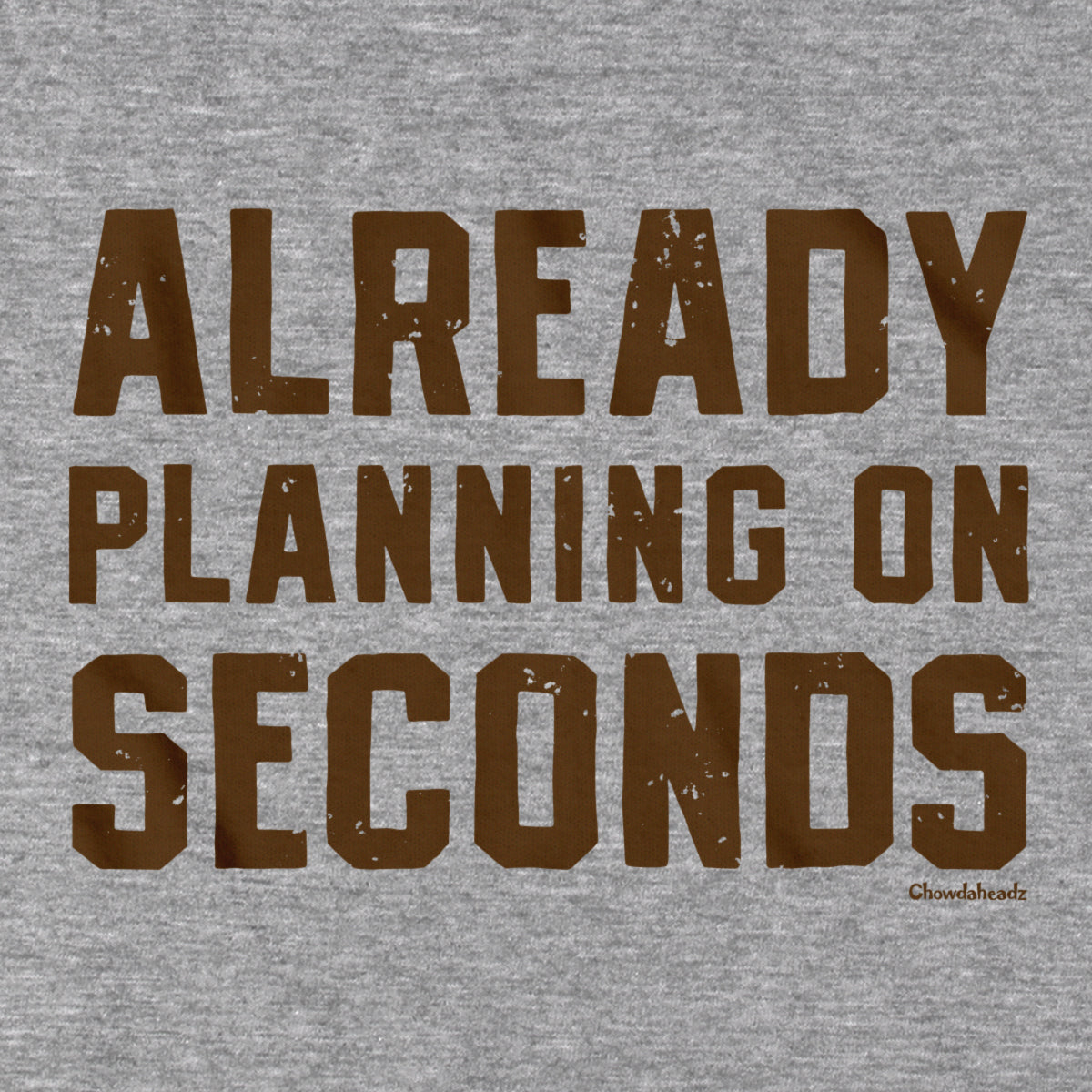 Already Planning On Seconds Thanksgiving T-Shirt