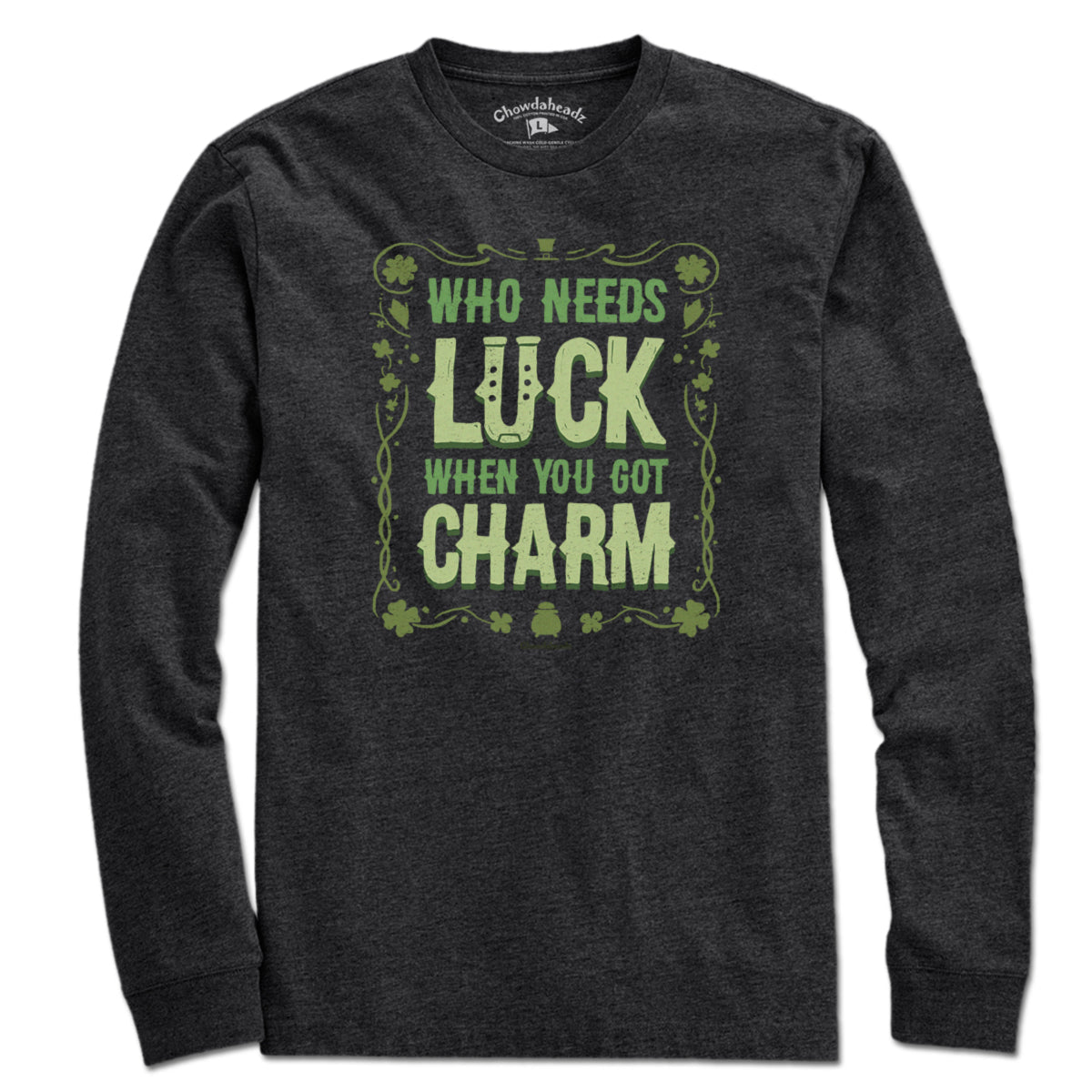 Who Needs Luck When You Got Charm T-Shirt