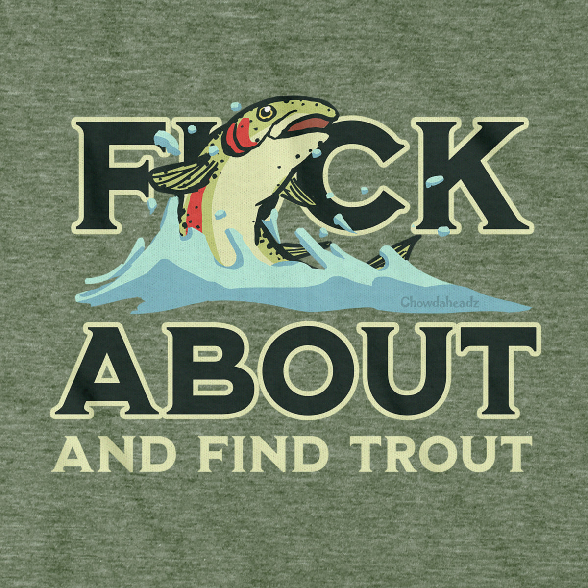 F*ck About And Find Trout T-Shirt