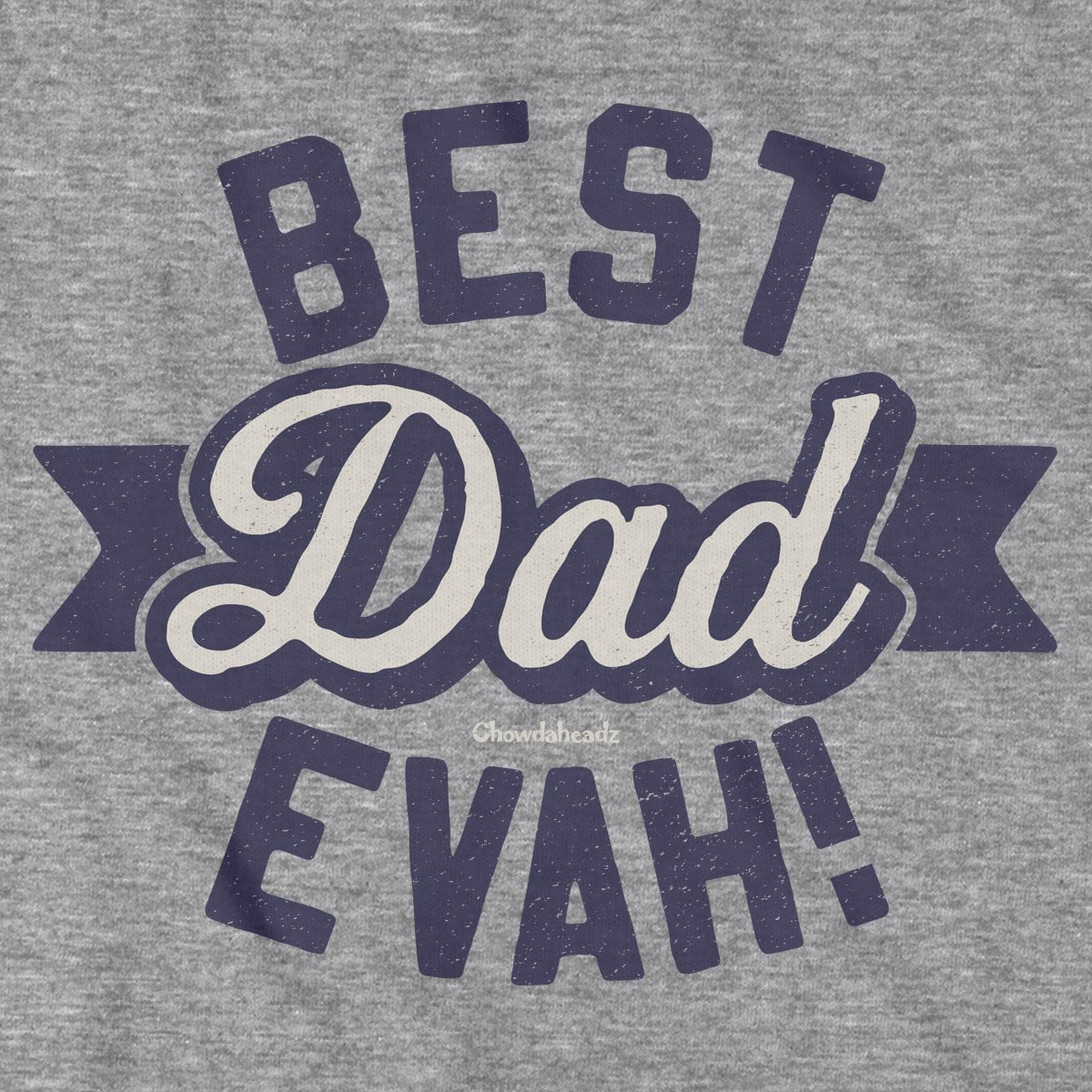 Best Dad Evah T-Shirt