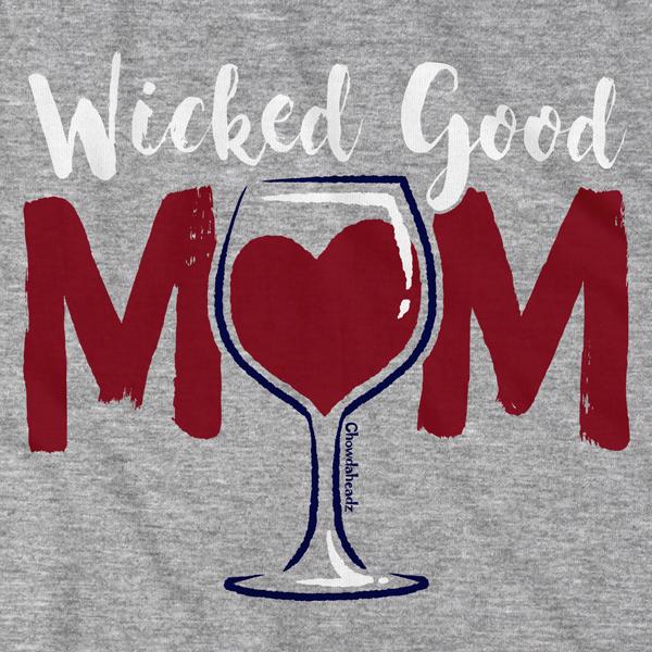 Wicked Good Mom Wine T-Shirt