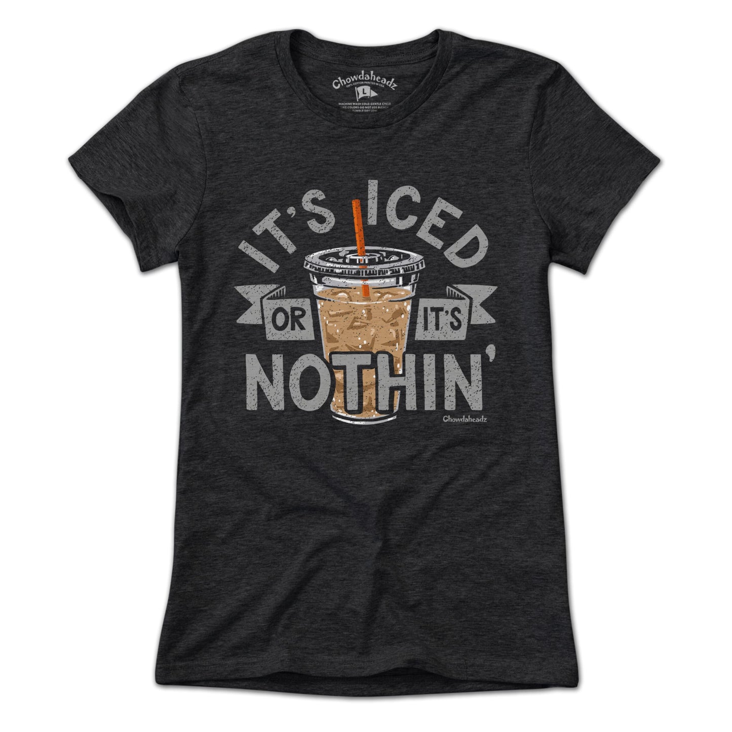 It's Iced Or It's Nothin' Coffee T-Shirt