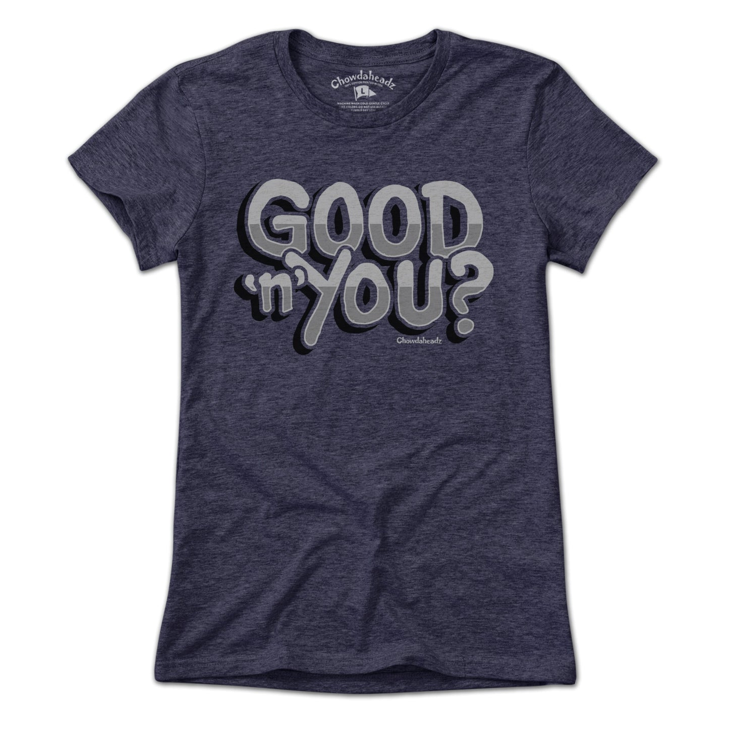 Good 'n' You? T-Shirt