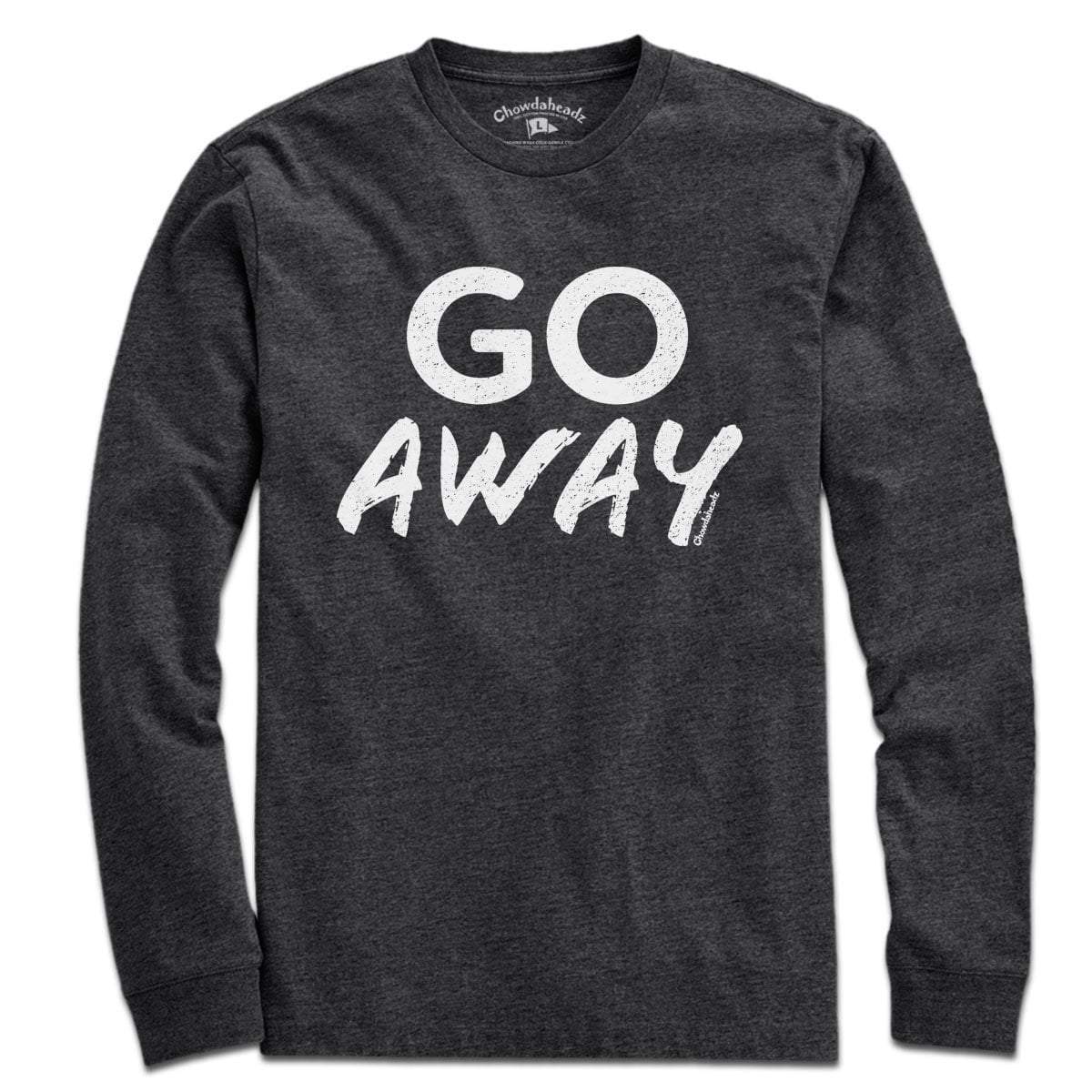 GO Away T-Shirt