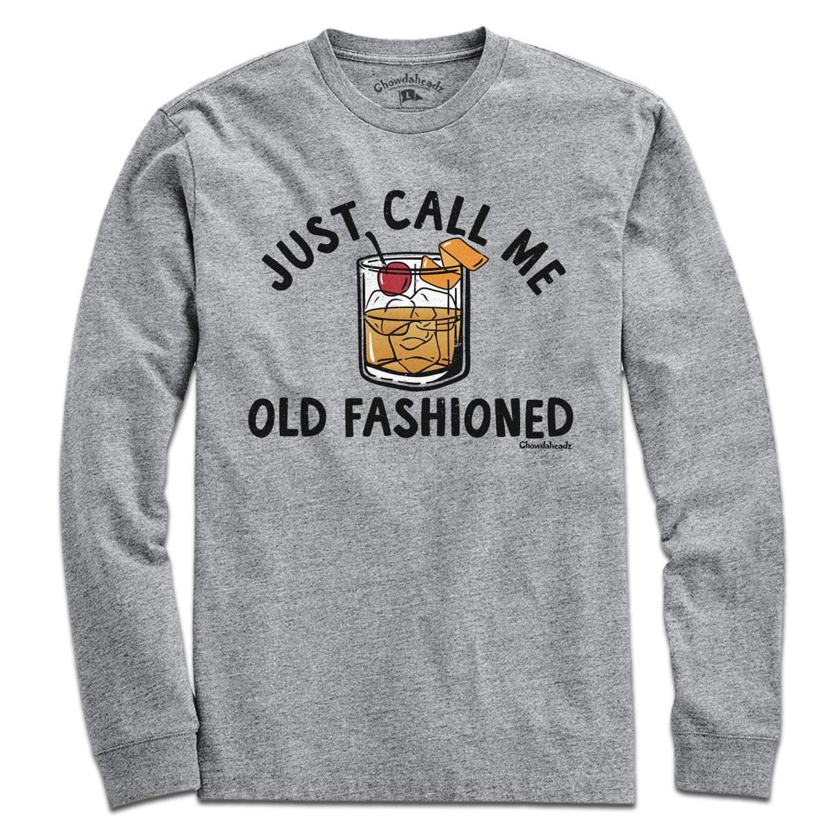 Just Call Me Old Fashioned T-Shirt