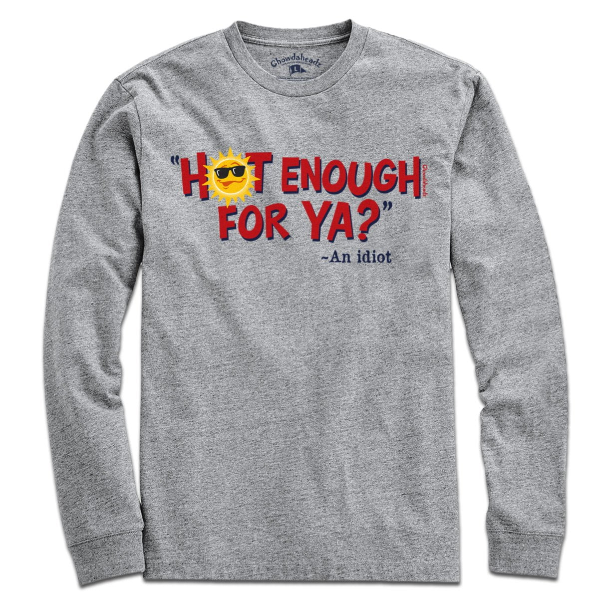 Hot Enough For Ya? T-Shirt
