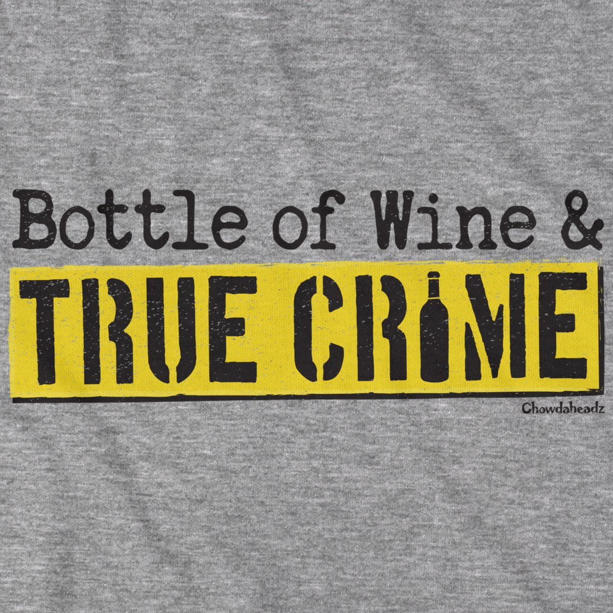 Bottle Of Wine & True Crime T-Shirt