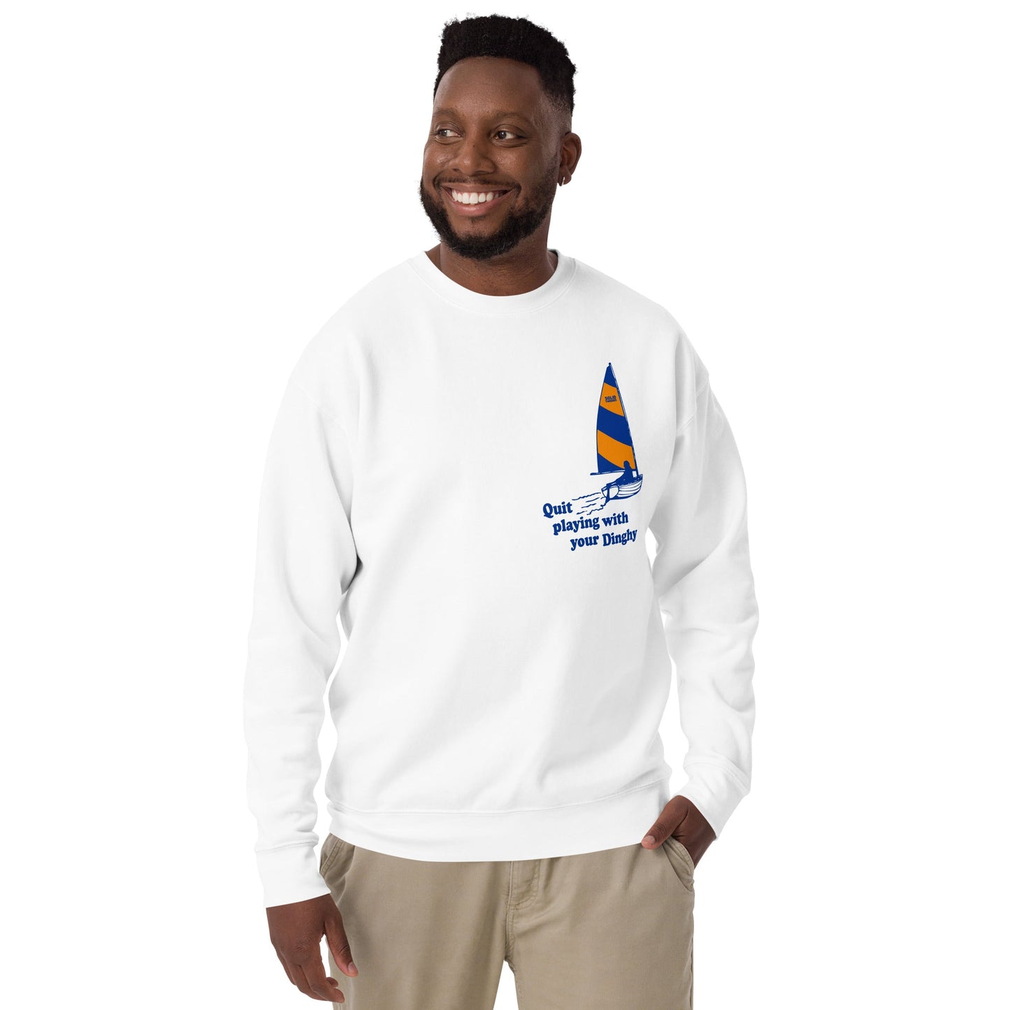 Unisex Quit Playing With Your Dinghy Classic Fleece Sweatshirt