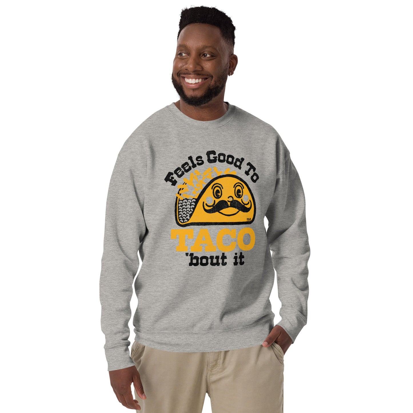 Unisex Feels Good To Taco Bout It Classic Fleece Sweatshirt