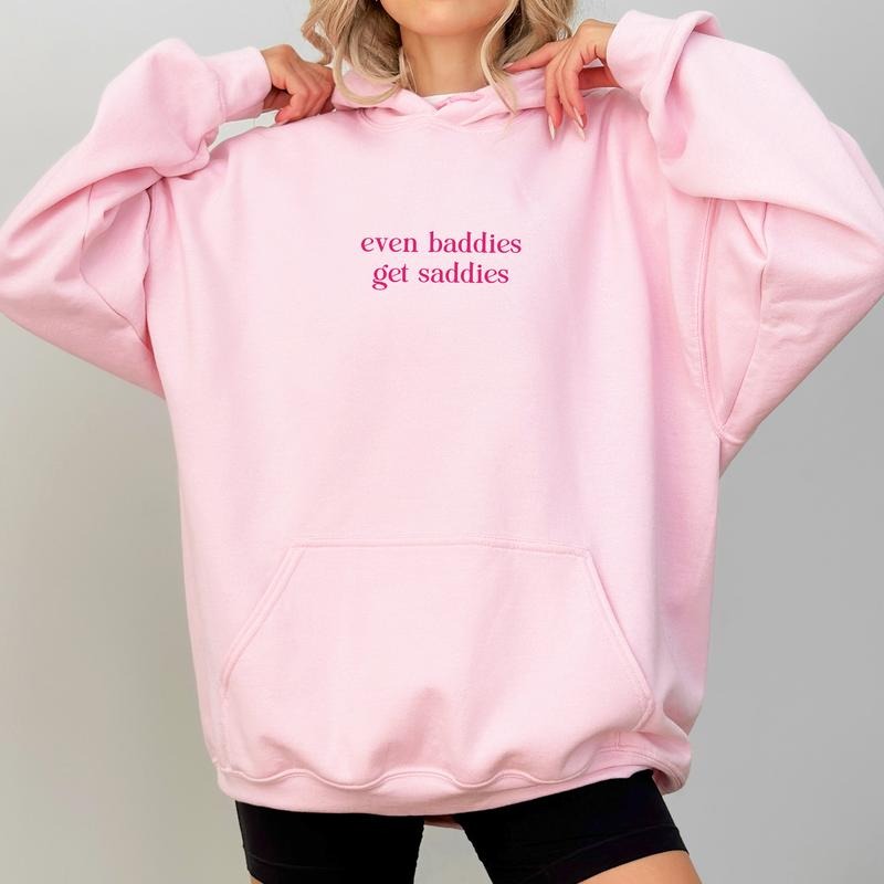 Even Baddies Get Saddies Hoodies for Women, Funny Meme Hoodie, Mental Health Tops, Sarcastic Hooded Sweater, Anxiety Pullover, Soft Cotton Womenswear