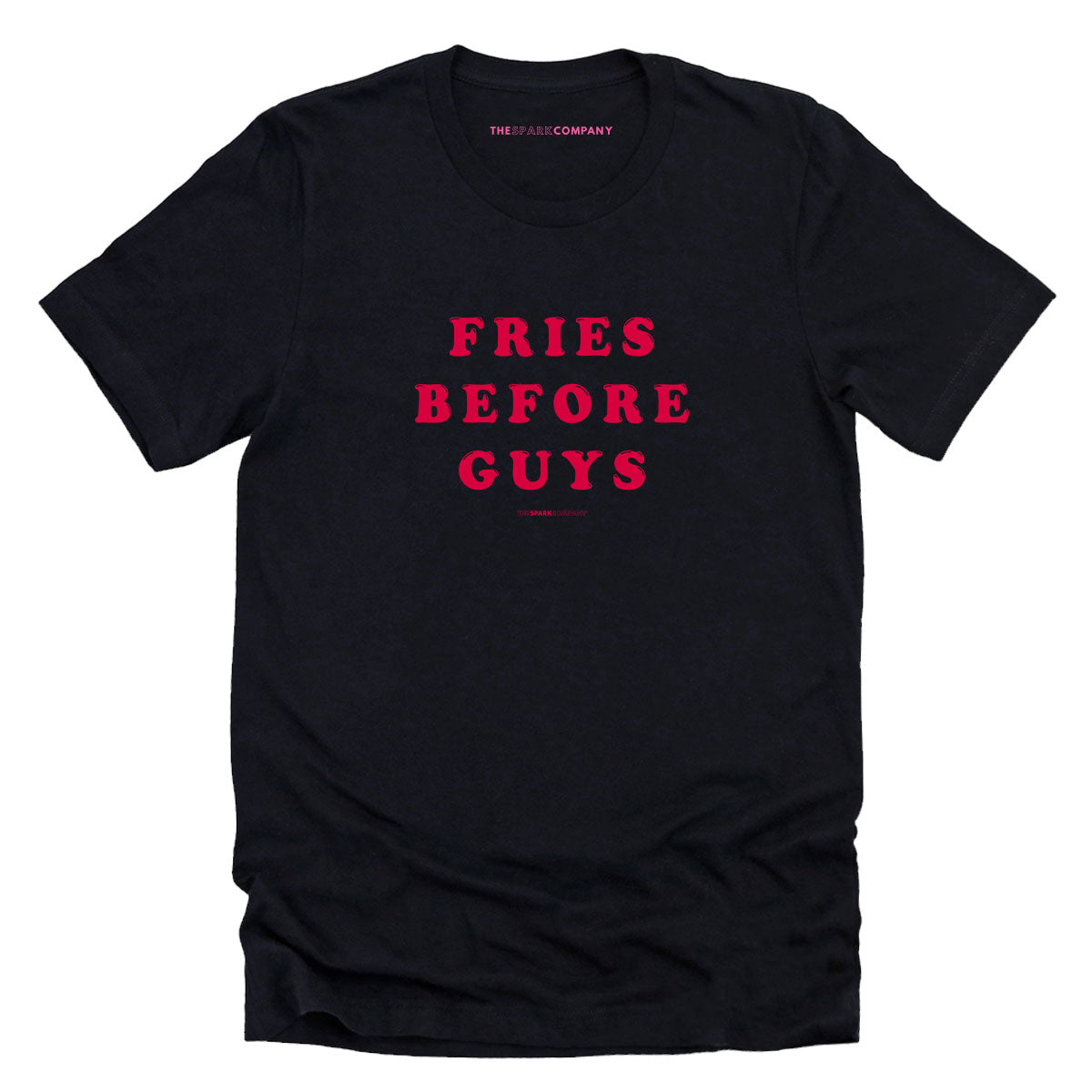 Fries Before Guys T-Shirt