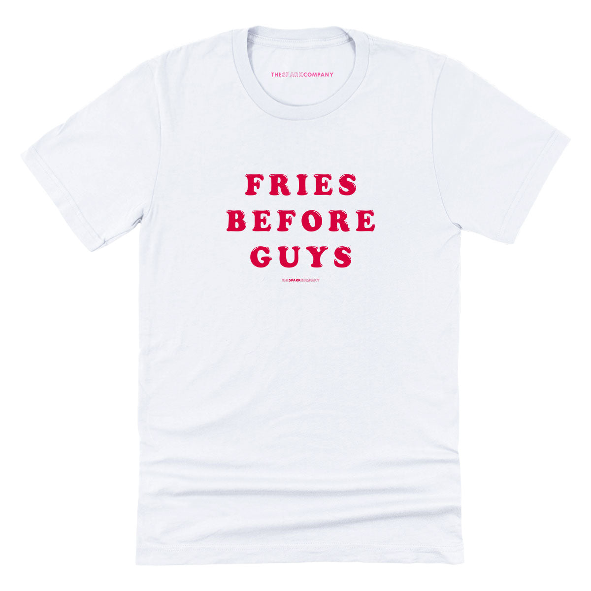 Fries Before Guys T-Shirt