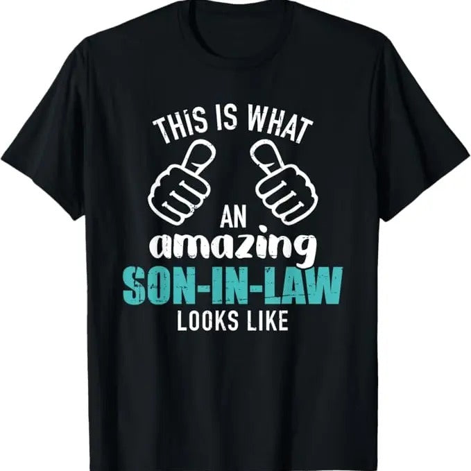 Funny Son-in-law Shirt, This is what an amazing son-in-law looks like T-Shirt - Menswear Casual Cotton men gifts