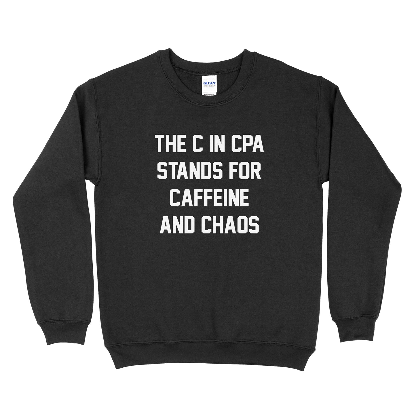 The C is CPA stands for Caffeine & Chaos Sweatshirt