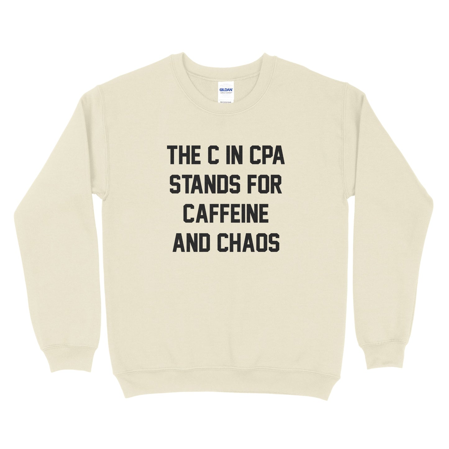 The C is CPA stands for Caffeine & Chaos Sweatshirt