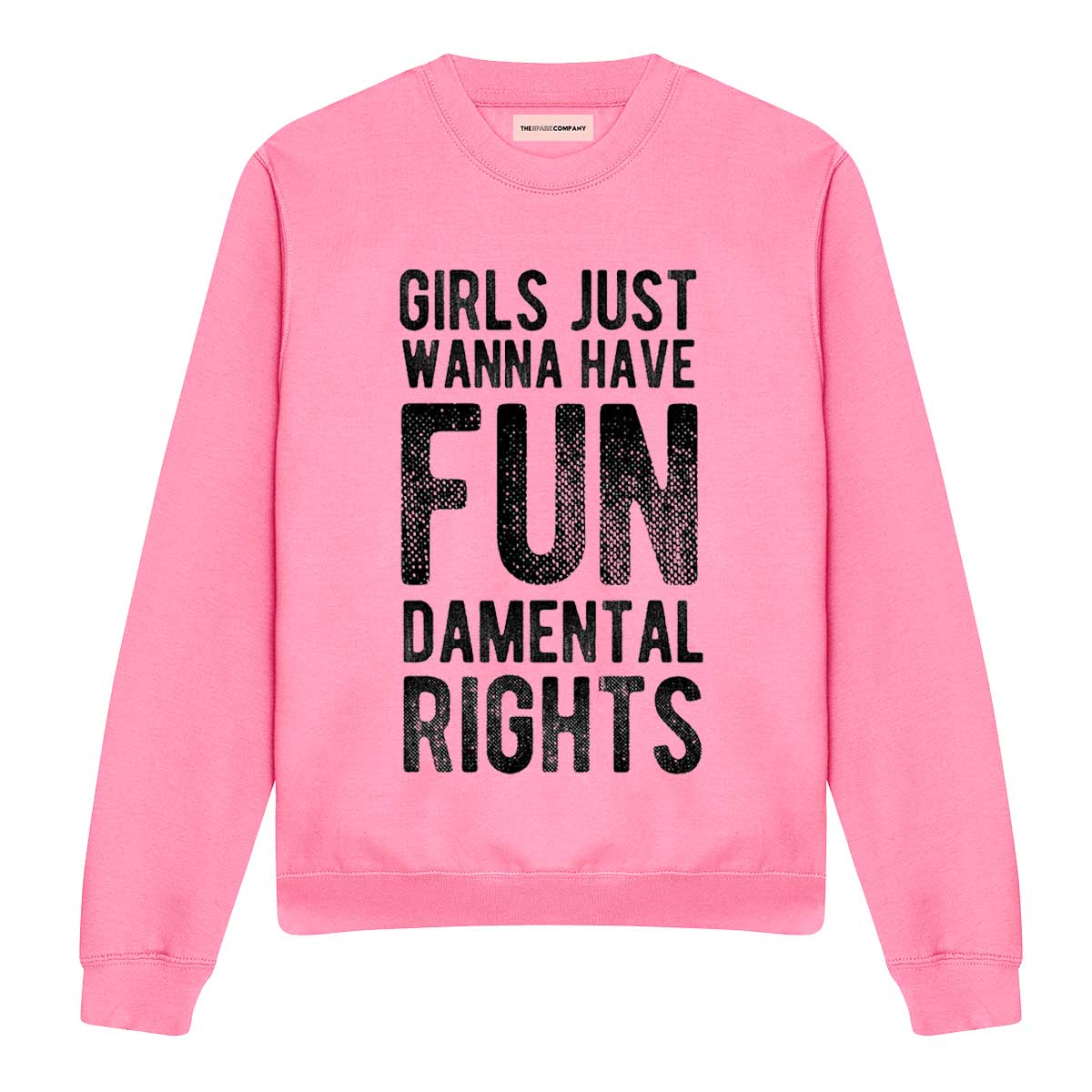 Girls Just Wanna Have Fundamental Rights Sweatshirt