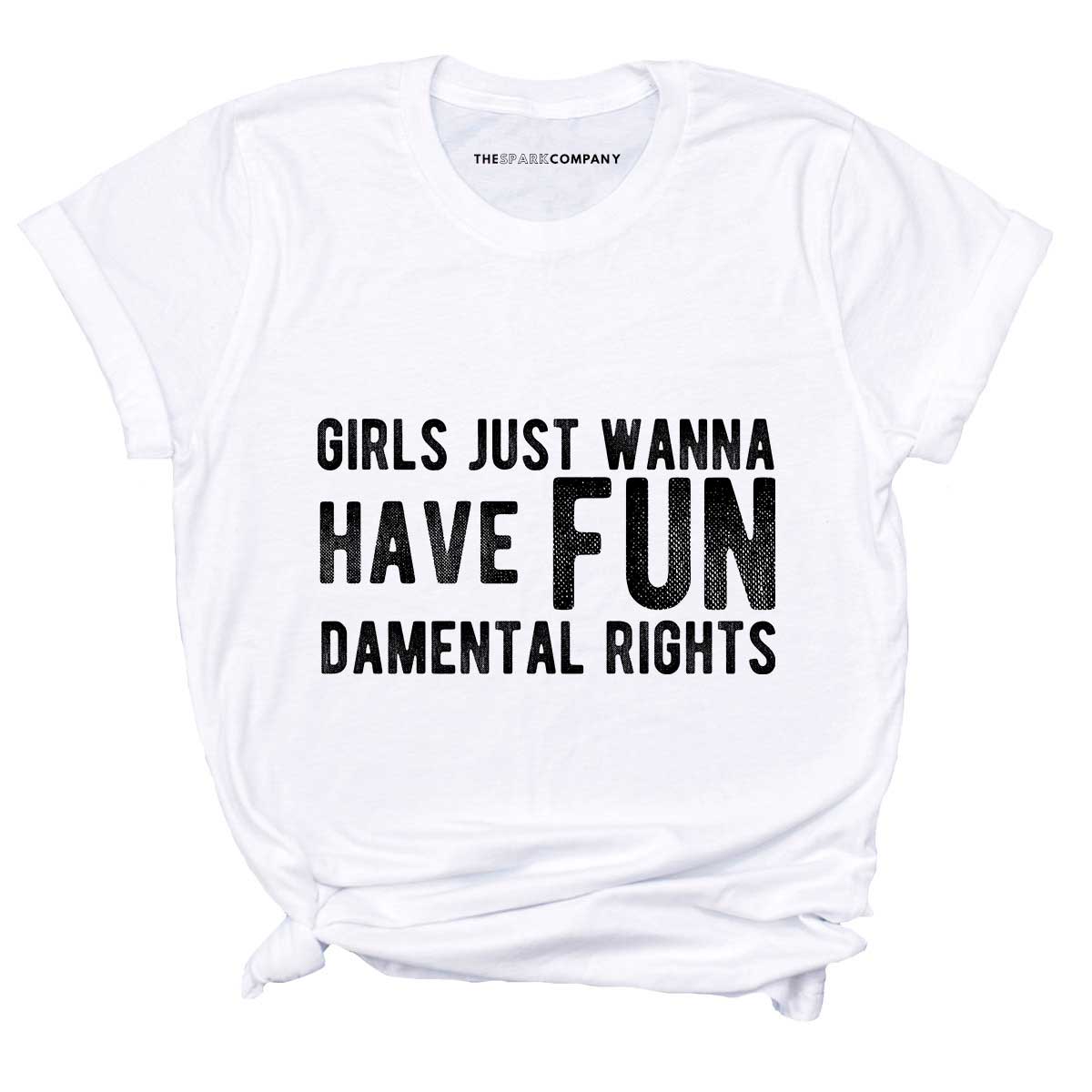 Girls Just Wanna Have Fundamental Rights T-Shirt