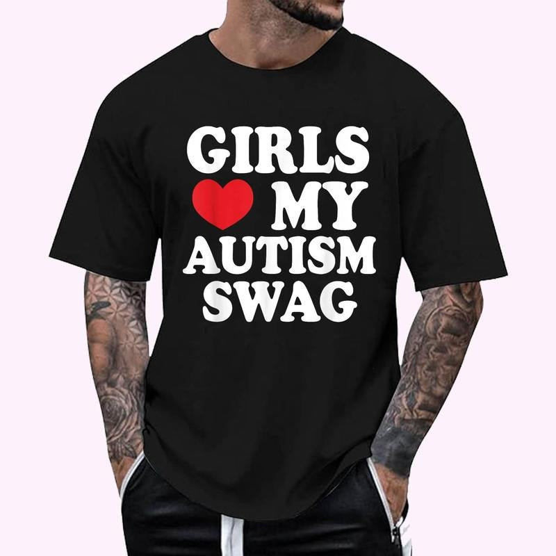 Girls Love My Autism Swag, Funny Autistic Man Boy Awareness T-Shirt , Unisex Cotton 100%, Top Menswear