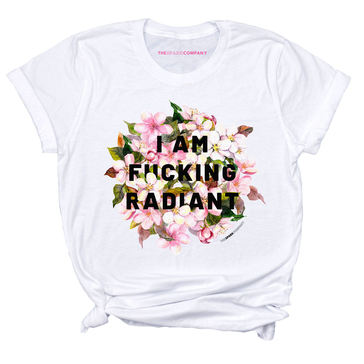 I Am F*cking Radiant T-Shirt