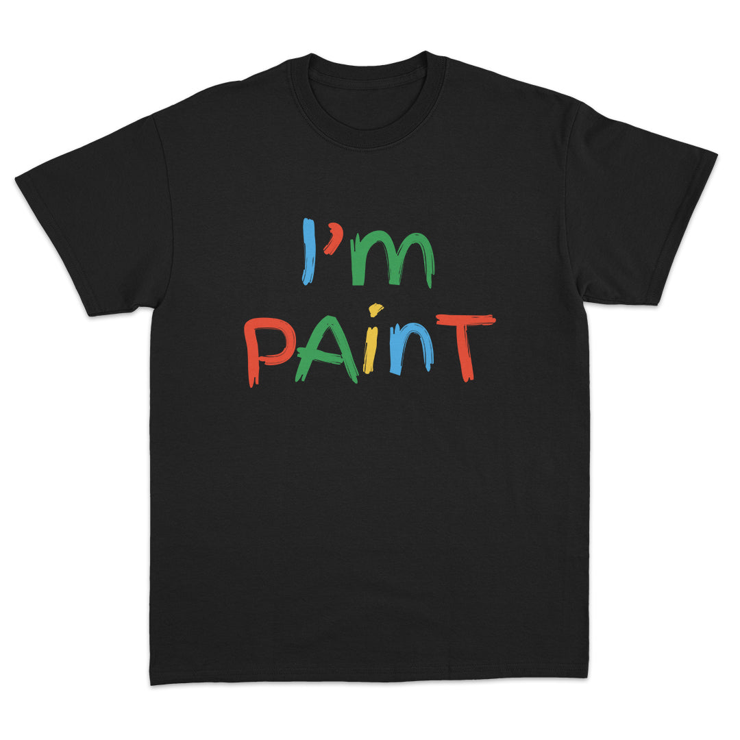I'm Paint T-Shirt