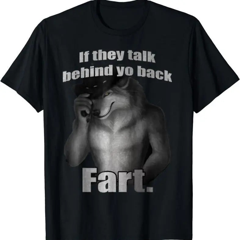 If They Talk Behind Your Back Fart Funny Oddly Specific Meme T-Shirt, Size S-5XL Meme Funny Shirt Menswear Top Streetwear Tshirt Shortsleeve Cotton Hoodie Classic